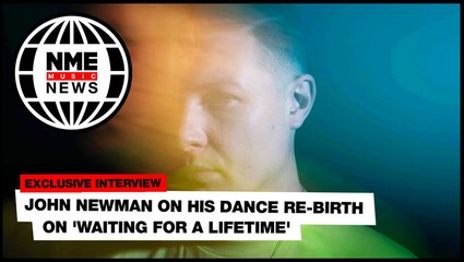 John Newman on his dance re-birth on 'Waiting For A Lifetime'