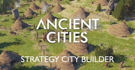 Ancient Cities (PC) : date de sortie, trailers, news et gameplay du jeu de stratégie