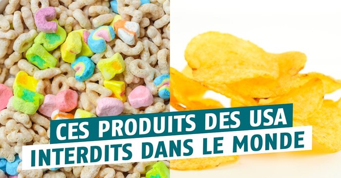 5 produits consommés aux Etats-Unis et interdits ailleurs !