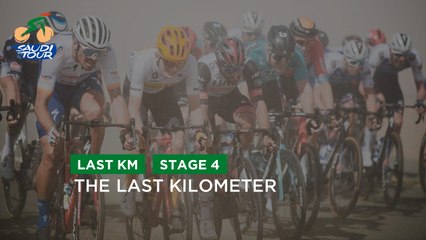 Last Kilometer Étape 4 / Stage 4 - #SaudiTour 2022