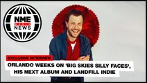 Orlando Weeks on 'Big Skies Silly Faces', his next album and landfill indie