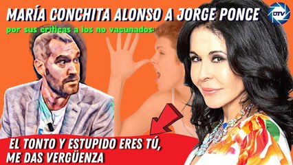 EMR: BESTIAL PALO  de MARIA CONCHITA ALONSO a JORGE PONCE de la RESISTENCIA por sus criticas a los no vacunados: El tonto y estupido eres tú, me das vergüenza