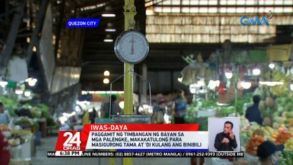Timbangan ng bayan, itatayo na rin sa mga tiangge at supermarkets | 24 Oras