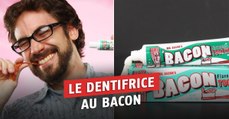 Prêt à essayer le dentifrice goût bacon ?