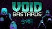 Void Bastards (Xbox One, PC, PS4) : date de sortie, trailers, news et gameplay du nouveau FPS / Rogue-like