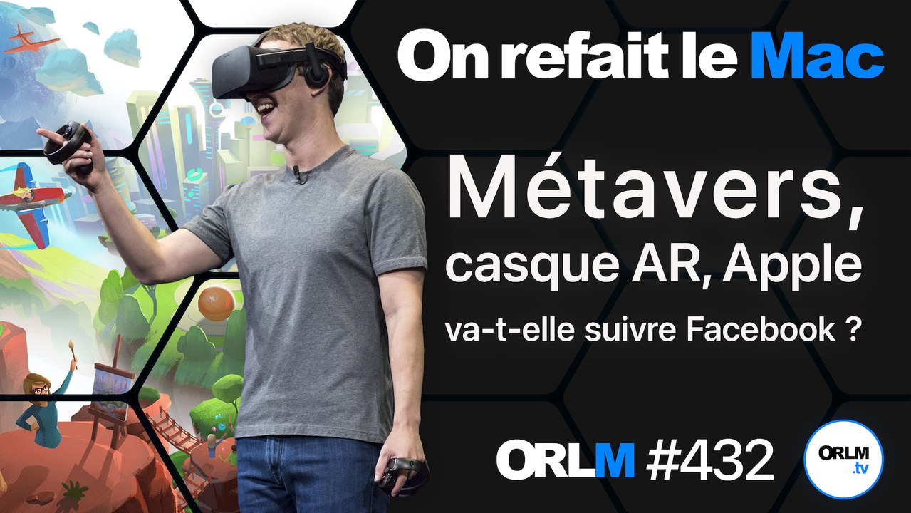 Métaverse, casque AR, Apple va-t-elle suivre Meta ?⎜ORLM-432