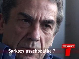 Sarkozy Psychopathe ? Pierre Lembeye par Technikart