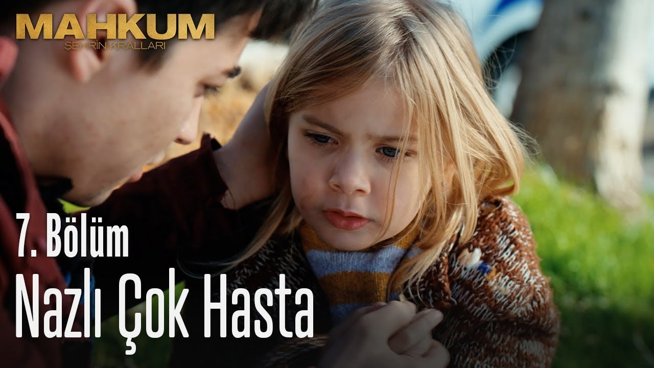 Nazlı çok hasta - Mahkum 7. Bölüm