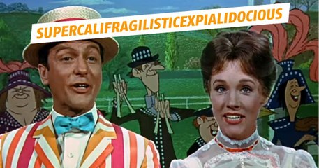 Mary Poppins : voilà ce que signifie réellement "Supercalifragilisticexpialidocious"