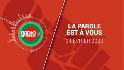 La Parole est à Vous du 03 février 2022 [Radio Côte d'Ivoire]