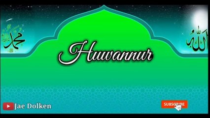 Sholawat Huwannur Lirik dan Terjemahan