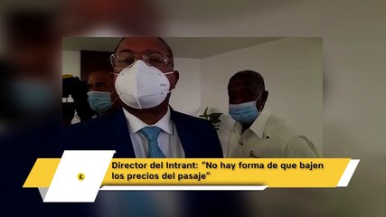 Director del Intrant: “No hay forma de que bajen los precios del pasaje”
