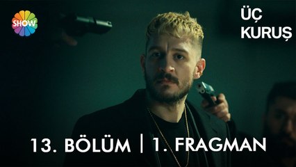 Üç Kuruş 13. Bölüm 1. Fragman | "Sen gelmeden başlamak istemedik!"