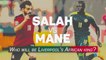 Salah vs Mane - Who will be Liverpool's African king?