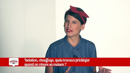 Boite à Question - Isolation, chauffage, quels travaux privilégier quand on rénove sa maison ?