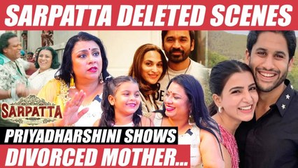 Dhanush-Aishwarya & Naga Chaitanya-Samantha மாதிரி Cinema ல...- Priyadharshini | Divorce