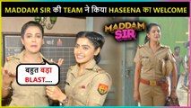 Haseena Malik Gets Welcomed In The Show | Maddam Sir | Onlocation