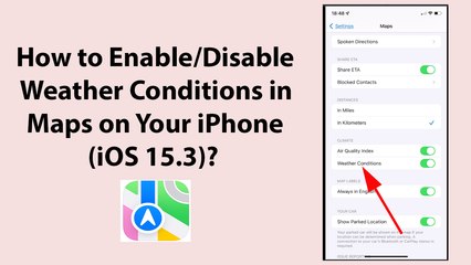 How to Enable/Disable Weather Conditions in Maps on Your iPhone (iOS 15.3)?