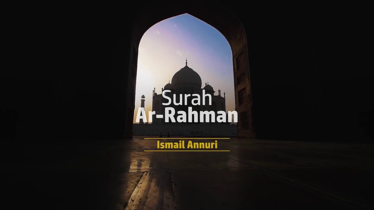 Surah Ar Rahman سورة الرحمن Imam Merdu Ismail Annuri