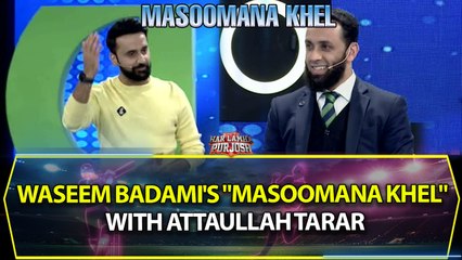 Waseem Badami's "Masoomana Khel" with Attaullah Tarar