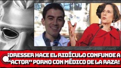 ¡DRESSER HACE EL RIDICULO, CONFUNDE A ACTOR NOPOR CON MÉDICO DE LA RAZA!