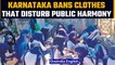 Karnataka Hijab Row: State government ban clothes that disturb public harmony | Oneindia News