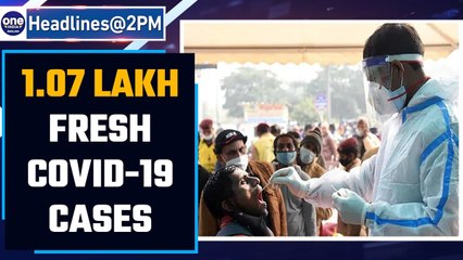 Covid-19 Update India: 1.07 lakh fresh cases reported in last 24 hours |Oneindia News