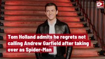 Tom Holland admits he regrets not calling Andrew Garfield after taking over as Spider-Man