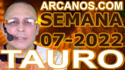 TAURO - Horóscopo ARCANOS.COM 6 al 12 de febrero de 2022 - Semana 07