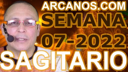 SAGITARIO - Horóscopo ARCANOS.COM 6 al 12 de febrero de 2022 - Semana 07