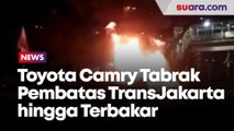 Toyota Camry Tabrak Pembatas Jalur TransJakarta di Senen hingga Terbakar, Pengemudi dan Penumpang Tewas 