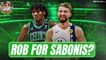 Should the Celtics TRADE Rob Williams for Domantas Sabonis?
