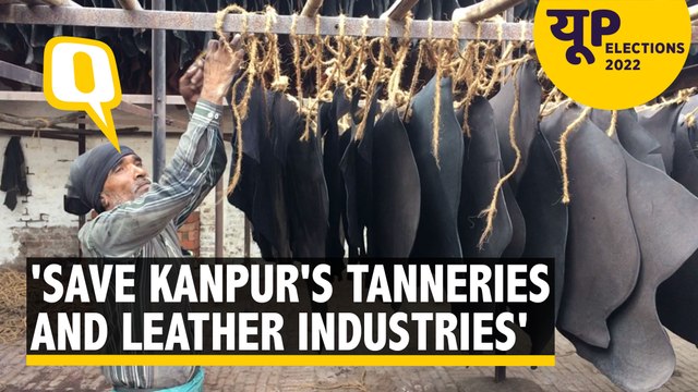 UP Elections 2022: Kanpur's Tanneries: 'Only 25% of the Original Industry Remains; Govt Indifferent'