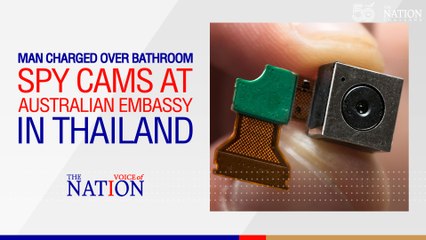 Man charged over bathroom spy cams at Australian Embassy in Thailand | Voice of The Nation