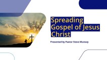 Spreading Gospel Of Jesus Christ - Pastor Steve Munsey