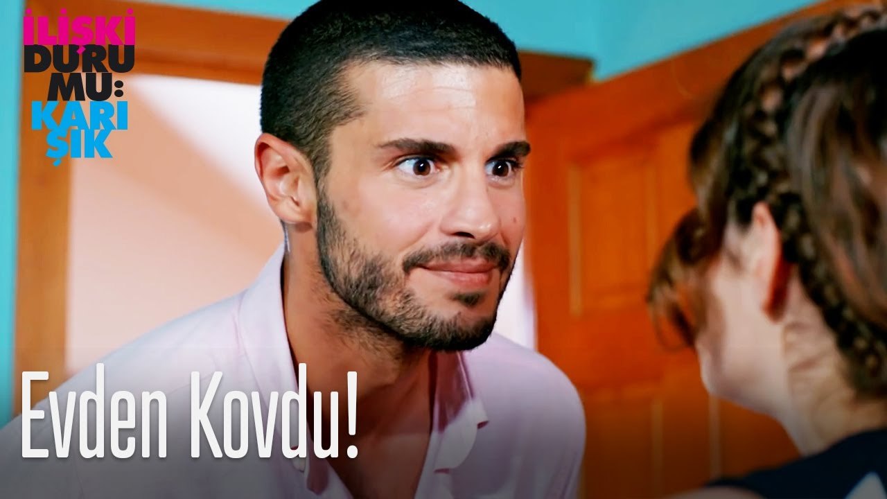Evden kovdu!