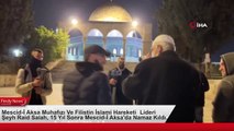 Mescid-İ Aksa Muhafızı Ve Filistin İslami Hareketi Lideri Şeyh Raid Salah, 15 Yıl Sonra Mescid-İ Aksa'da Namaz Kıldı