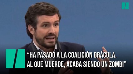Casado: "Ha pasado a la coalición Drácula. A todo el que muerde, acaba siendo un zombi como él"