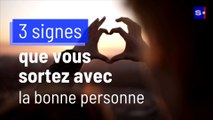 3 signes que vous sortez avec la bonne personne
