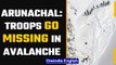 Army personnel missing in avalanche, rescue ops on | Arunachal Pradesh | Oneindia News