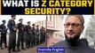 Amit Shah urges Owaisi to take Z category security | What is Z category security | Oneindia News