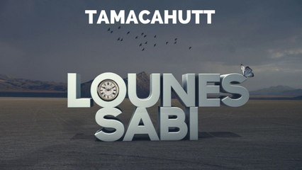 Lounes Sabi - Tamacahutt