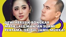 Dewi Perssik Bongkar Masa Lalu Mantan Suami Pertama, Saipul Jamil Murka!