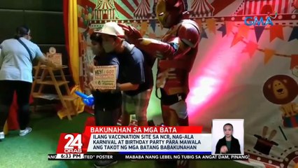 Ilang vaccination site sa NCR, nag-ala karnival at birthday party para mawala ang takot ng mga batang babakunahan | 24 Oras