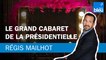 Régis Mailhot : Le grand cabaret de la présidentielle 2022