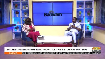 My Best Friend's Husband won't Let Me Be...What DO I Do? - Badwam Afisem on Adom TV (7-2-22)