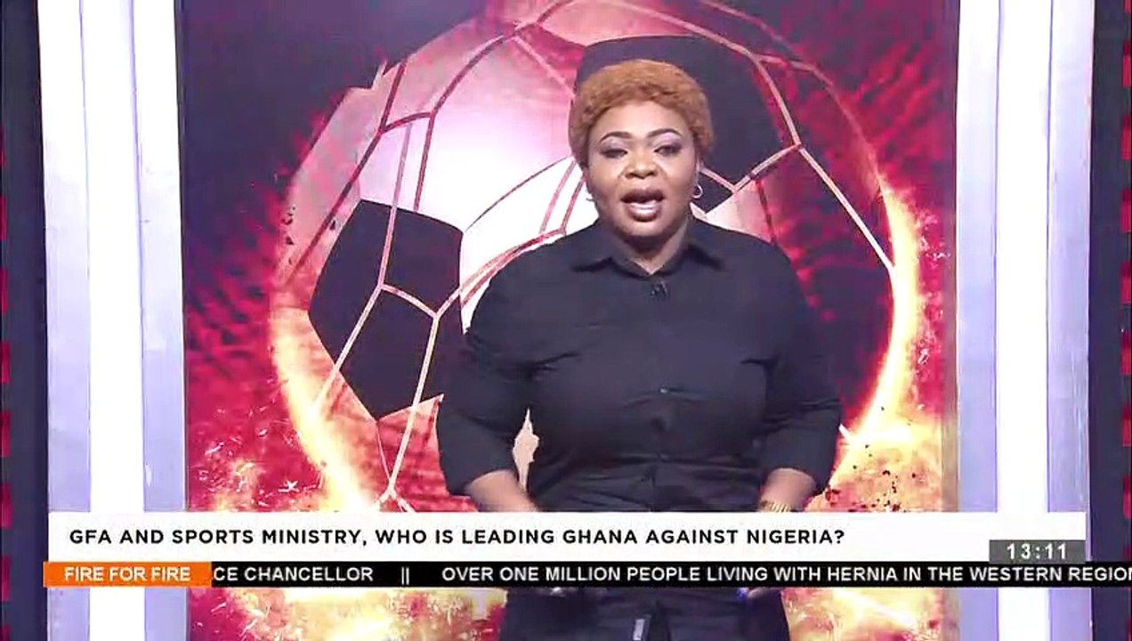 GFA and Sports Ministry, Who is Leading Ghana Against Nigeria?- Fire 4 Fire on Adom TV (7-2-22)