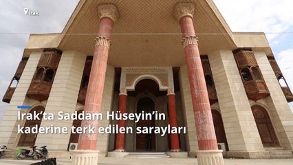Irak: Saddam Hüseyin'in kaderine terk edilen sarayları