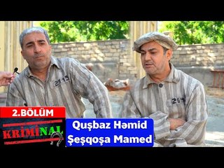 Bu Şəhərdə - KrimiNal 2.Bölüm - Quşbaz Həmid və Şeşqoşa Mamed
