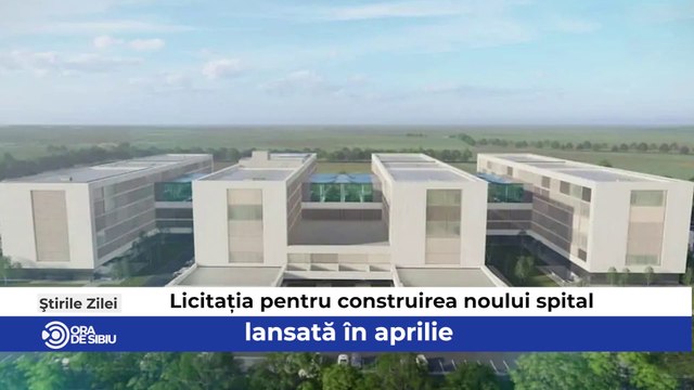 Stirile zilei sunt despre - Licitația pentru construirea noului spital, lansată în aprilie, Nu se fac sensuri giratorii în plus pe Calea Cisnădiei şi Sediul Primăriei va fi reabilitat